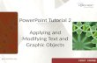 FIRST COURSE PowerPoint Tutorial 2 Applying and Modifying Text and Graphic Objects.