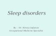 Sleep disorders By : Dr. Alireza Safaeian Occupational Medicine Specialist.