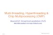 12/14 Multi-Hyper thread.1 Mutli-threading, Hyperthreading & Chip Multiprocessing (CMP) Beyond ILP: thread level parallelism (TLP) Multithreaded microarchitectures.
