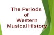 The Periods of Western Musical History. What is “classical music?”
