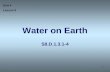 1 Water on Earth S8.D.1.3.1-4 Unit 4 Lesson 3. 2 Water Cycle When water evaporates from a plant Why clouds float?