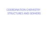 COORDINATION CHEMISTRY STRUCTURES AND ISOMERS. ELECTRONIC CONFIGURATION Ground State: Progressive filling of the 3d, 4d, and 5d orbitals Exceptions: