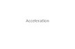Acceleration. Acceleration Measures Changes in Velocity The quantity that describes the rate of change of velocity in a given time interval is called.