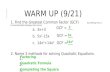 WARM UP (9/21) 1. Find the Greatest Common Factor (GCF) [something that is common/divisible between both terms] 2. Name 3 methods for solving Quadratic.