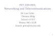 1 IST 220-001: Networking and Telecommunications Dr. Lee Giles Thomas Bldg School of IST Phone: 865-3528 Email: giles@ist.psu.edu.