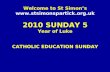 Welcome to St Simon’s  2010 SUNDAY 5 Year of Luke CATHOLIC EDUCATION SUNDAY.