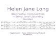 Helen Jane Long Biography, Composition History, and Listening Guides Megan Koplin - Music 1010 Semester Project - 07/08/2013.