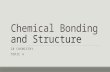 Chemical Bonding and Structure IB CHEMISTRY TOPIC 4.