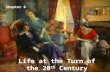Life at the Turn of the 20 th Century Chapter 8. Objectives: To analyze significant turn-of-the century trends in such areas as technology, education,