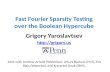 Fast Fourier Sparsity Testing over the Boolean Hypercube Grigory Yaroslavtsev  Joint with Andrew Arnold (Waterloo), Arturs Backurs (MIT),