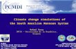 Climate change simulations of the South American Monsoon System CLARIS A Europe-South America Network for Climate Change Assessment and Impact Studies.