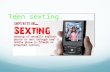 Teen sexting.. Sexting? Teens said that they did it to be flirty or sexy. Others say it in response to a suggestive message. Others say they felt obligated.