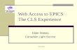 Science Studio Web Access to EPICS The CLS Experience Elder Matias Canadian Light Source.
