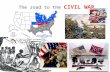The road to the CIVIL WAR. Words you gotta know to understand why the Civil War happened 1. abolitionist 2. “Underground Railroad” 3. Uncle Tom’s Cabin.