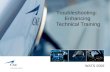 Troubleshooting: Enhancing Technical Training WATS 2009.