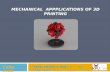 CADD 2100 TERM PROJECT PART 2 By: Lazar Savic MECHANICAL APPPLICATIONS OF 3D PRINTING.
