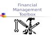 Financial Management Toolbox. Critical Skills for Directors Reading and understanding financial statements Identifying the underlying causes Monitoring.