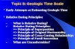 Topic 8: Geologic Time Scale Early Attempts at Estimating Geologic Time Relative Dating Principles: -What is Relative Dating? -Relative Dating Principles: