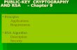 PUBLIC-KEY CRYPTOGRAPHY AND RSA – Chapter 9 PUBLIC-KEY CRYPTOGRAPHY AND RSA – Chapter 9 Principles Applications Requirements RSA Algorithm Description.