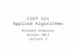 CSEP 521 Applied Algorithms Richard Anderson Winter 2013 Lecture 2.