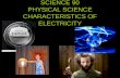 1 SCIENCE 90 PHYSICAL SCIENCE CHARACTERISTICS OF ELECTRICITY.