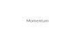 Momentum. Introduction to Momentum Momentum can be defined as "mass in motion." All objects have mass; so if an object is moving, then it has momentum.