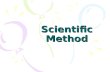 Scientific Method. Vocabulary to Know: Basics on Scientific Method Variable Control.