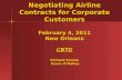 Negotiating Airline Contracts for Corporate Customers February 4, 2011 New Orleans CBTG Richard Esman Kevin O'Malley.