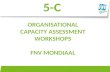 FNV Mondiaal 5-C ORGANISATIONAL CAPACITY ASSESSMENT WORKSHOPS FNV MONDIAAL.
