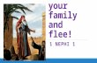 Take your family and flee! 1 NEPHI 1. Rediscovery (and editing) of the Book of Deuteronomy Strict adherence to the letter of Law of Moses Limited all.