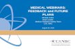 MEDICAL WEBINARS: FEEDBACK and FUTURE PLANS Michael Fuller Team Leader Medical Radiation Safety Team U.S. NRC August 26, 2015.