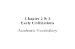 Chapter 2 & 3 Early Civilizations Academic Vocabulary.