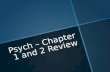 Psych – Chapter 1 and 2 Review. Ch. 1, Lesson 1 Physiological processes: normal physical activities Examples: breathing, eating, sleeping Cognitive processes: