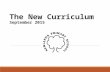 The New Curriculum September 2015. Broad aims embedded in the New Maths Curriculum  that pupils develop mathematical fluency  can reason mathematically.