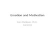 Emotion and Motivation Zara Melikyan, Ph.D. Fall 2015.