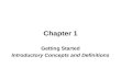 Chapter 1 Getting Started Introductory Concepts and Definitions.