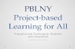 PBLNY Project-based Learning for All Engaging and Challenging Students with Disabilities Randi Downs and Rosanna Grund.