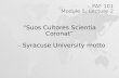 “Suos Cultores Scientia Coronat” - Syracuse University motto PAF 101 Module 5, Lecture 2.