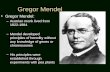 Gregor Mendel Gregor Mendel: –Austrian monk lived from 1822-1884 –Mendel developed principles of heredity without any knowledge of genes or chromosomes.