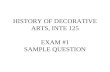HISTORY OF DECORATIVE ARTS, INTE 125 EXAM #1 SAMPLE QUESTION.