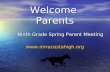Welcome Parents Ninth Grade Spring Parent Meeting Ninth Grade Spring Parent Meeting.