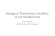 1 Marginal Thermobaric Stability in the Weddell Sea Miles McPhee McPhee Research Company.