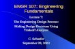 ENGR 107: Engineering Fundamentals Lecture 7: The Engineering Design Process: Making Design Decisions Using Tradeoff Analyses C. Schaefer September 29,