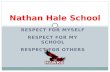 RESPECT FOR MYSELF RESPECT FOR MY SCHOOL RESPECT FOR OTHERS Nathan Hale School.