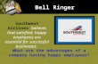 Southwest Airlines believes that satisfied, happy employees are essential for successful businesses. Bell Ringer What are the advantages of a company having.