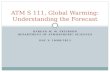DARGAN M. W. FRIERSON DEPARTMENT OF ATMOSPHERIC SCIENCES DAY 3: 10/08/2015 ATM S 111, Global Warming: Understanding the Forecast.