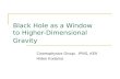 Black Hole as a Window to Higher-Dimensional Gravity Cosmophysics Group, IPNS, KEK Hideo Kodama Black Hole and Singularity Workshop at TIFR, 3 – 10 March.