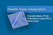 Health Data Integration Farrokh Alemi, Ph.D. Francisco Loaiza Ph.D. Vikas Arya.