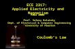 Fall 2004 Coulomb’s Law ECE 2317: Applied Electricity and Magnetism Prof. Valery Kalatsky Dept. of Electrical & Computer Engineering University of Houston.