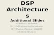 DSP Architectures Additional Slides Professor S. Srinivasan Electrical Engineering Department I.I.T.-Madras, Chennai –600 036 srini@ee.iitm.ac.in.